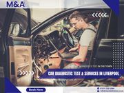 Car Diagnostic Test & Services in Liverpool - M and A Motors